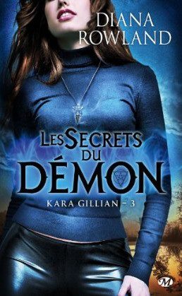 Kara Gillian, tome 3 : Les secrets du dmon