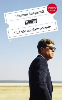 Kennedy : Une vie en clair-obscur par Thomas Sngaroff