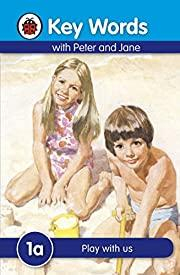 Key Words with Peter and Jane : Play with us par Editions Ladybird