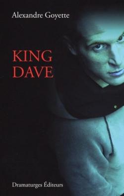King Dave par Alexandre Goyette
