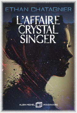 L'Affaire Crystal Singer par Ethan Chatagnier