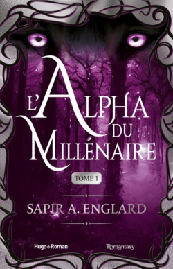 L'Alpha du millnaire tome 1 par Sapir A. Englard