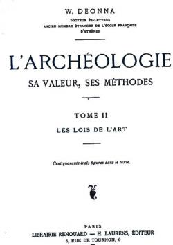 L'Archologie, Sa Valeur, Ses Mthodes,  Tome II- Le Lois de l'Art par Waldemar Deonna