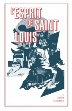 L'Esprit de Saint-Louis par Aaron Cometbus