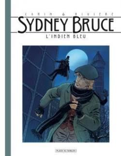 Sydney Bruce, tome 1 : L'Indien bleu par Francis Carin