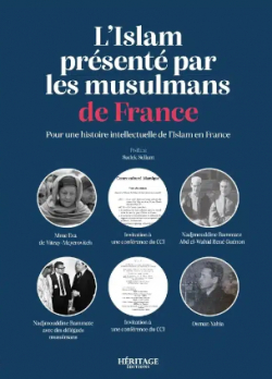 LIslam prsent par les musulmans de France : pour une histoire intellectuelle de lIslam en France par Sadek Sellam
