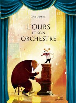 L'ours et son orchestre par David Litchfield