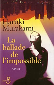 La Ballade de l'impossible - Haruki Murakami - Babelio