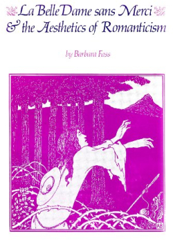 La Belle Dame Sans Merci & the Aesthetics of Romanticism par Barbara Fass