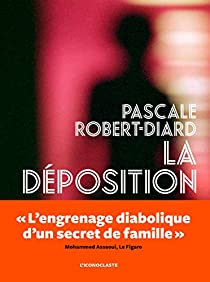 La Dposition par Pascale Robert-Diard