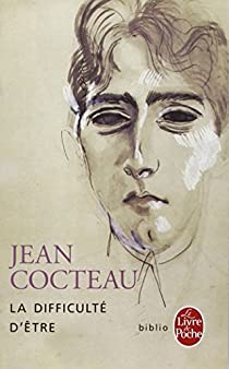 La Difficult d'tre par Jean Cocteau