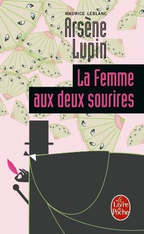 Arsne Lupin : La femme aux deux sourires par Maurice Leblanc