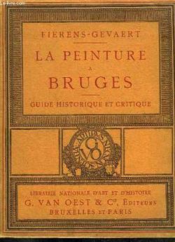 La Peinture  Bruges - Guide Historique et Critique par Hippolyte Fierens-Gevaert