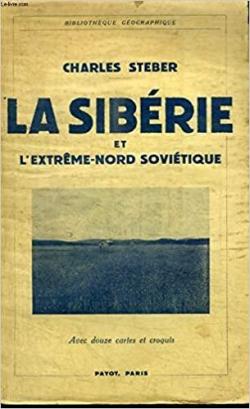 La Sibrie et l'extrme nord sovitique par Charles Steber