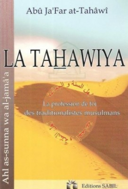 La Tahawiya ou la profession de foi des traditionalistes musulmans par Abu Djafar at-Tahawi