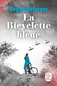 La bicyclette bleue, tome 1 - Régine Deforges - Babelio