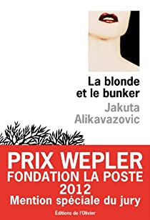 La blonde et le bunker par Jakuta Alikavazovic