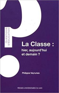 La classe : hier, aujourd'hui, et demain ? par Philippe Veyrunes (II)