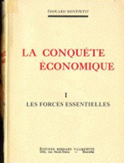 La conqute conomique, tome 1 : Les forces essentielles par douard Montpetit