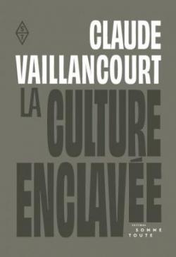 La culture enclave par Claude Vaillancourt