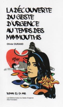 La dcouverte du geste d'urgence au temps des mammouths par Olivier Durand
