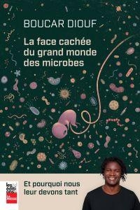 La face cache du grand monde des microbes par Boucar Diouf