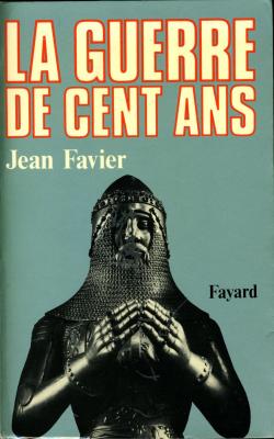 La guerre de Cent Ans par Jean Favier