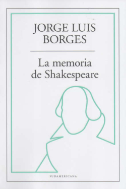 La memoria de Shakespeare par Jorge Luis Borges