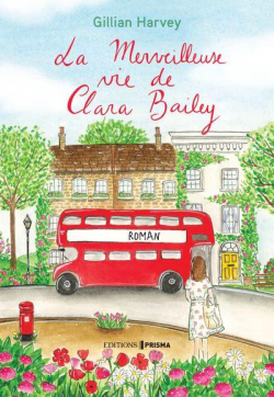 La merveilleuse vie de Clara Bailey par Harvey