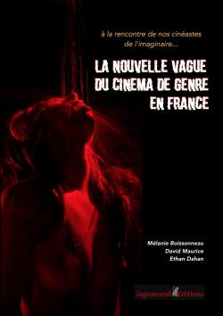 La nouvelle vague du cinma de genre en France par Mlanie Boissonneau