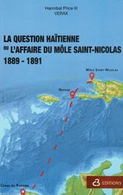 La question hatienne ou laffaire du mle Saint-Nicolas 1889-1891 par Price