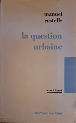 La question urbaine par Manuel Castells