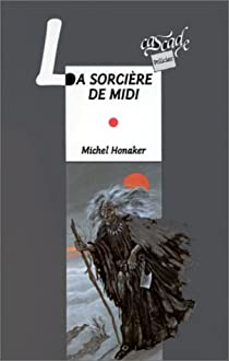 La sorcière de midi - Michel Honaker - Babelio