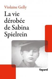 La vie drobe de Sabina Spielrein par Violaine Gelly