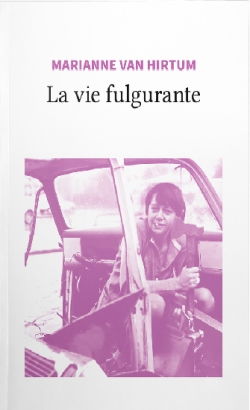 La vie fulgurante par Marianne Van Hirtum