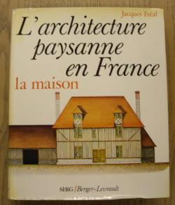 L'architecture paysanne en France par Jacques Fral