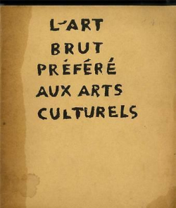 L'art brut prfr aux arts culturels par Jean Dubuffet