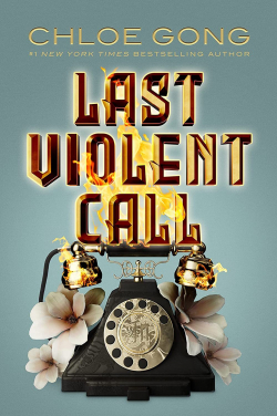 Last Violent Call par Chloe Gong
