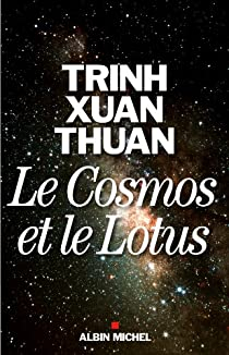 Le Cosmos et le Lotus  par Trinh Xuan Thuan
