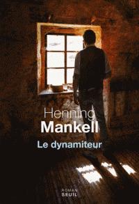 Le dynamiteur par Henning Mankell