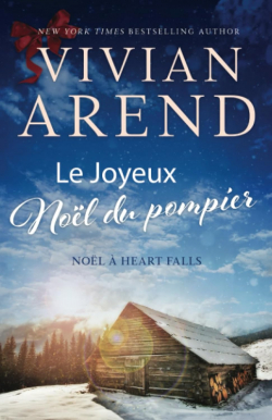Nol  Heart Falls, tome 1 : Le Joyeux Nol du pompier par Vivian Arend