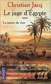 Le Juge d'Egypte, tome 3 : La Justice du vizir par Christian Jacq