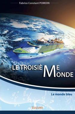 Le Troisime Monde : Le Monde bleu par Fabrice Constant Pomoin