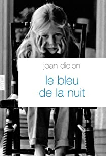 Le bleu de la nuit - Joan Didion - Babelio