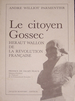 Le citoyen Gossec, hraut wallon de la Rvolution franaise par Andr Williot Parmentier