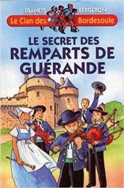 Le clan des Bordesoule, tome 21 : Le secret des remparts de Gurande par Francis Bergeron