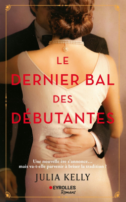 Le Dernier bal des dbutantes par Julia Kelly