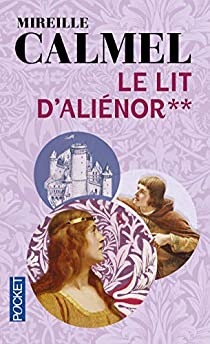 Le Lit d'Alinor, tome 2 par Mireille Calmel