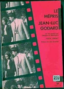 Le mpris Jean-Luc Godard par Pascal Vimenet