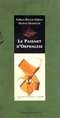 Le passant d'Orphalese par Khalil Gibran